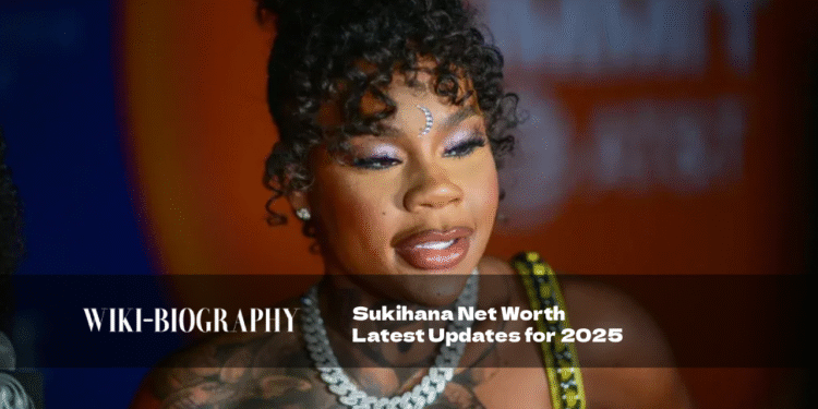 Sukihana Net Worth
