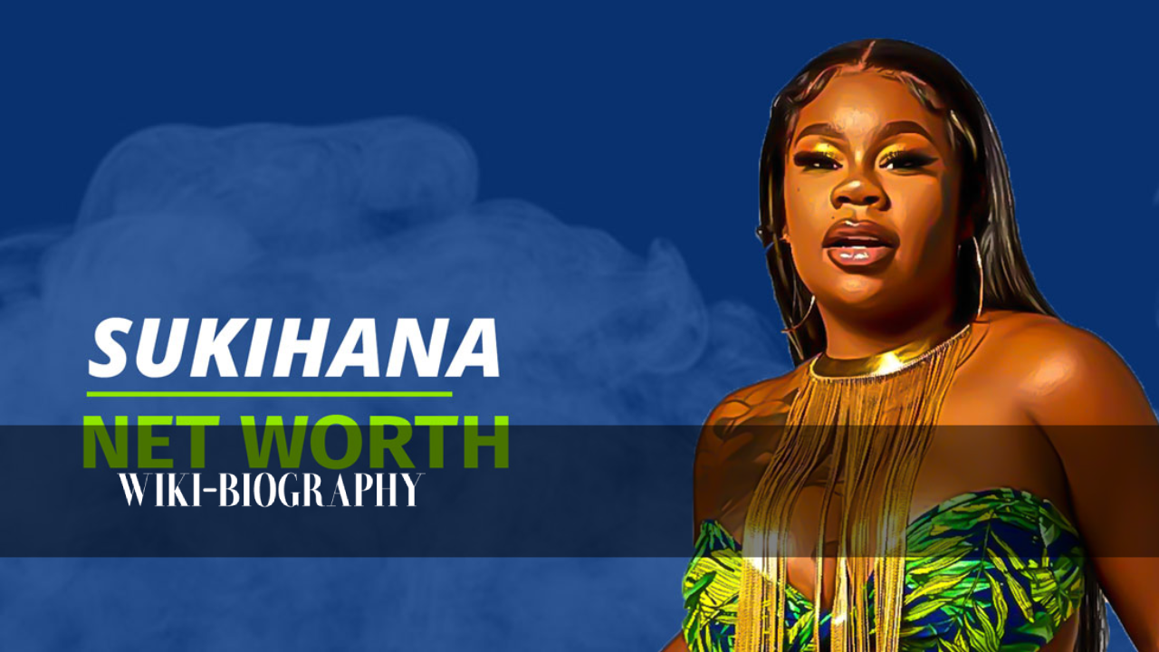 Sukihana Net Worth