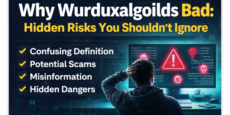Why Wurduxalgoilds Bad: Hidden Risks You Shouldn’t Ignore 21 Why Wurduxalgoilds Bad