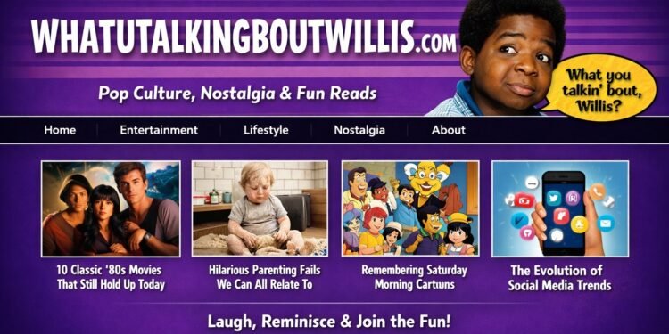 WhatUTalkingBoutWillis com
