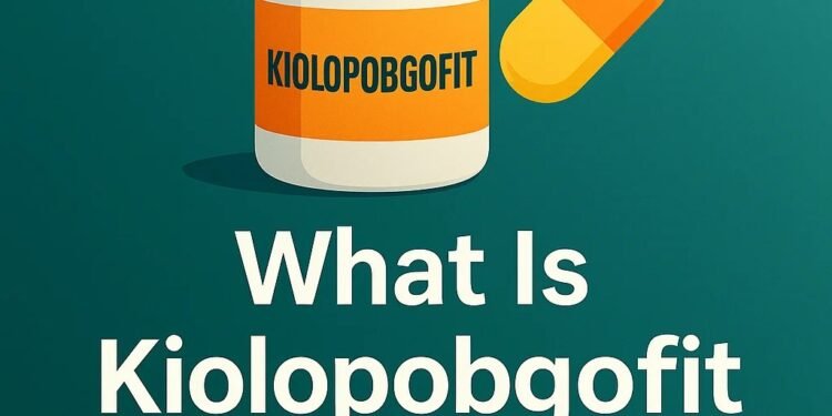 Kiolopobgofit Used For