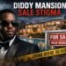 Diddy Mansion Sale Stigma