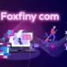 Foxfiny Com