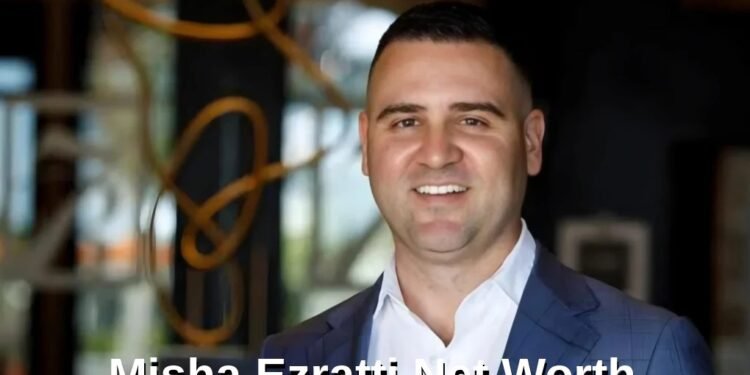 Misha Ezratti net worth