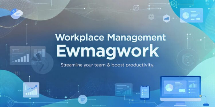 Workplace Management Ewmagwork: Tips for Success 21 Workplace Management Ewmagwork.