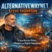 7 Insights from alternativewaynet steve thompson 5 alternativewaynet steve thompson