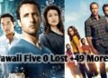 Hawaii Five 0 Lost +49 More