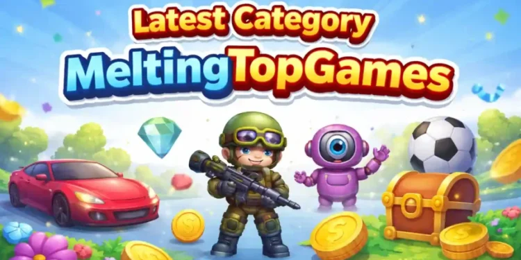 Category Latest Meltingtopgames