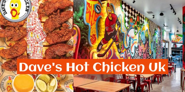 Dave’s Hot Chicken UK