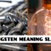 “What Does Tungsten Mean in Slang? Simple Answer” 3 Tungsten Mean in Slang