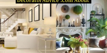 DecoratorAdvice.com About: Expert Home Decor Tips 1 DecoratorAdvice.com About