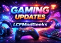 Gaming Updates LCFModGeeks