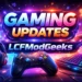 Gaming Updates LCFModGeeks