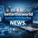 BetterThisWorld BetterThisTechs News