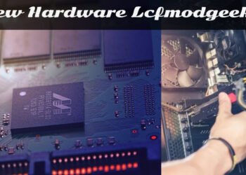New Hardware LCFModGeeks