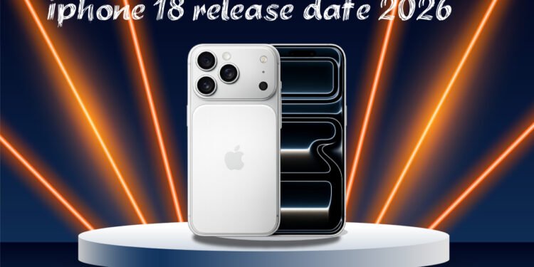 iPhone 18 Release Date 2026